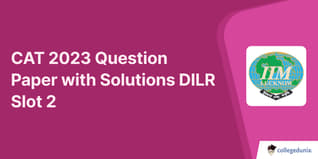 CAT 2023 Slot 2 Question Paper DILR: Download Question Paper PDF with Answer Key and Solutions